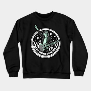 Let There Be Rock Crewneck Sweatshirt